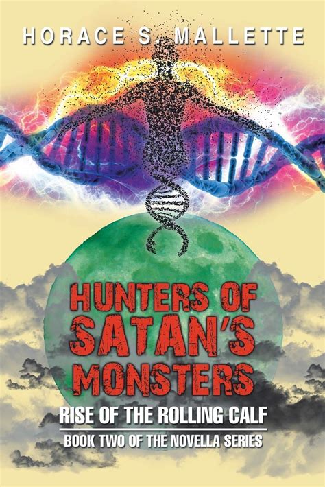 Download Hunters Of Satans Monsters Legend Of The Rolling Calf 1 By Horace S Mallette