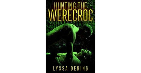 Read Online Hunting The Werecroc By Lyssa Dering