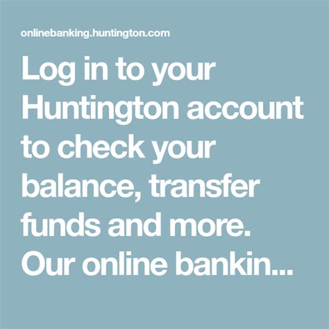 Available through online banking or the Huntington Mobile app to 