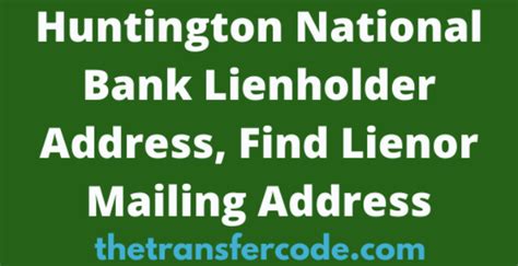 Huntington national bank lienholder address. SAVE WITH COMPETITIVE AUTO LOAN RATES. Call 877-427-7220 to Apply. Rates as low as 7.643% APR 1. Loans for new or pre-owned cars and trucks. Loan terms up to 84 months. Refinancing possibilities: you may save with … 