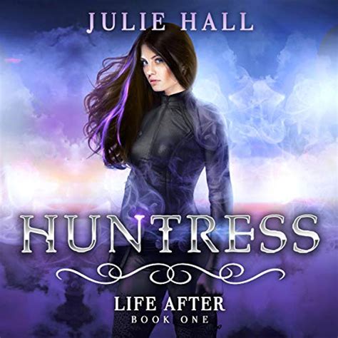 Read Huntress Life After 1 By Julie  Hall
