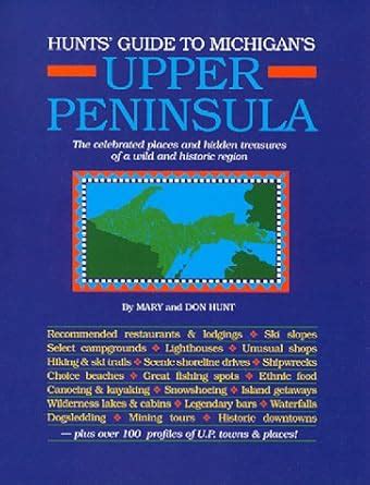 Read Hunts Guide To Michigans Upper Peninsula By Mary Hoffmann Hunt