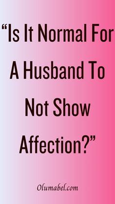Husband does not show affection