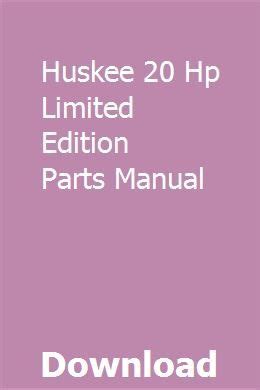 Huskee 20 hp limited edition parts manual. - Les chemins de saint-jacques a travers la suisse.