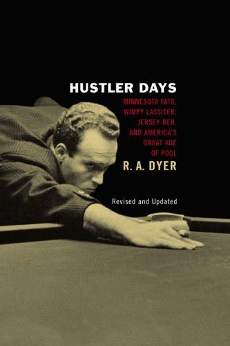 Read Hustler Days Minnesota Fats Wimpy Lassiter Jersey Red And Americas Great Age Of Pool By Ra Dyer