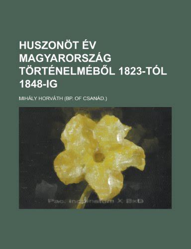 Huszonöt év magyarország történelméböl, 1823 tól 1848 ig. - Jd pro gator 3020 service manual.