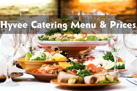 Hy Vee Catering Menu Prices and Review