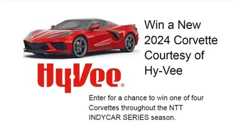 Hy-Vee Corvette Giveaway. 3 winners will get a 2024 Chevy Corvette and a trip to an Indycar race! Plus, 6 winners will get a trip to an Indycar race! In order to win …. 
