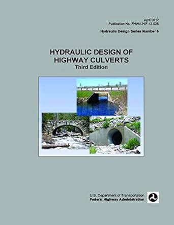 Hydraulic Design of Highway Culverts (Third edition). Hydraulic …