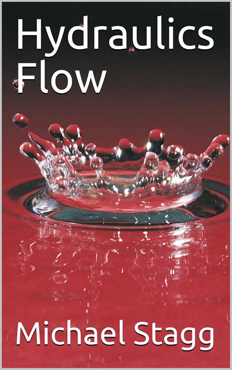 Read Online Hydraulics Flow By Michael Stagg