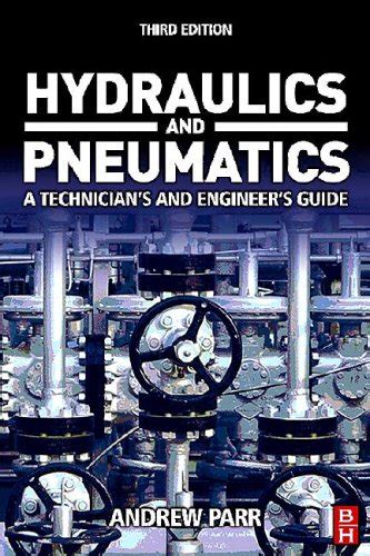 Download Hydraulics And Pneumatics A Technicians And Engineers Guide By Andrew Parr