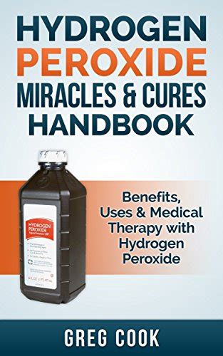 Hydrogen peroxide miracles cures handbook benefits uses medical therapy with hydrogen peroxide. - According to mcdonald policies and procedures manual.