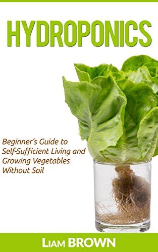 Hydroponics beginners guide to self sufficient living and growing vegetables without soil. - Onan microlite 2800 generator service manual.