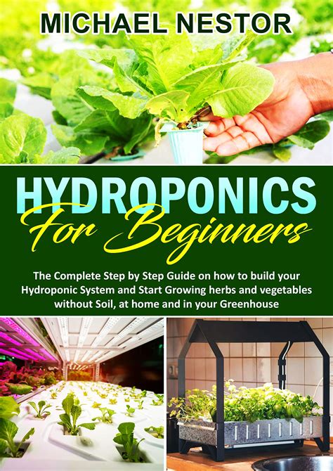 Download Hydroponics For Beginners A Beginners Guide To Build Your Hydroponic Garden And Start Growing Herbs Fruits Vegetables At Home Without Soil Improve Your Gardening Skills Today By Adam J Kale
