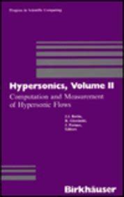 Hypersonics Computation And Measurement Of Hypersonic Flows Vol 9