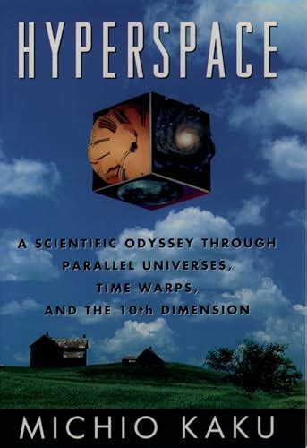 Read Hyperspace A Scientific Odyssey Through Parallel Universes Time Warps And The Tenth Dimension By Michio Kaku