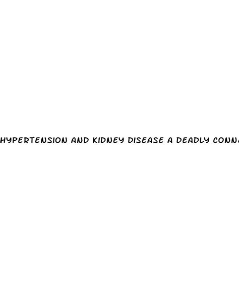 Hypertension and kidney disease: a deadly connection - PubMed