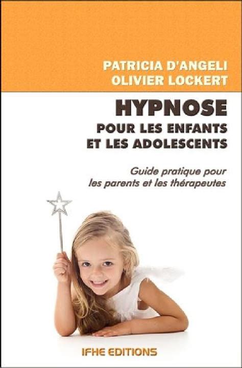 Hypnose pour les enfants et les adolescents guide pratique pour les parents et les tha rapeutes. - 2012 hino repair manual door mirror.
