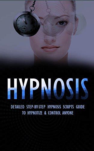 Hypnosis detailed step by step hypnosis scripts guide to hypnotize. - Kaeser eco drain 31 manuale operativo.