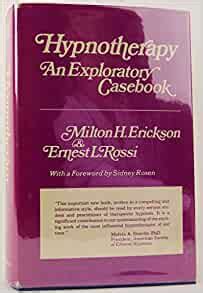 Download Hypnotherapy An Exploratory Casebook By Milton H Erickson