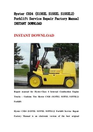 Hyster c024 s135xl s155xl s155xl2 forklift service repair factory manual instant download. - Kia sedona 2009 repair service manual.
