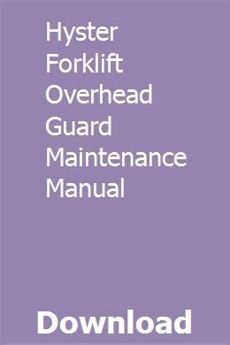 Hyster forklift overhead guard maintenance manual. - Lesen von fehlercodes auf 5065e johndeere.