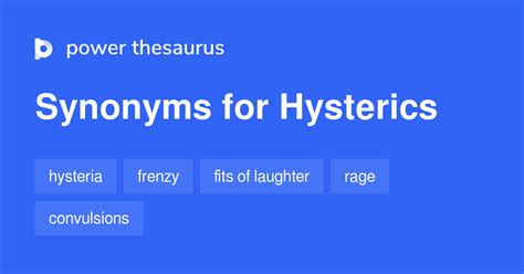 Hysterics Synonyms & Antonyms Synonyms.com