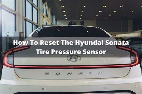 Hyundai sonata tire pressure sensor reset. "How to Reset Low Pressure Tire Warning on Hyundai Elantra | Quick and Easy Guide"Description:Is your Hyundai Elantra displaying a low tire pressure warning ... 