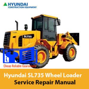 Hyundai wheel loader sl735 service repair workshop manual. - Joint fleet maintenance manual volume 2.