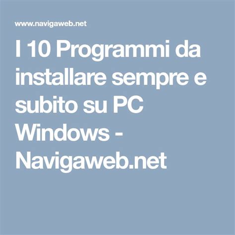 I 10 Programmi da installare sempre e subito su PC Windows