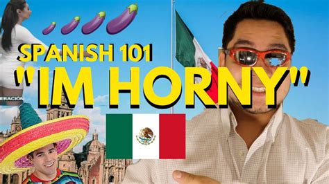 I Am Horny in Spanish