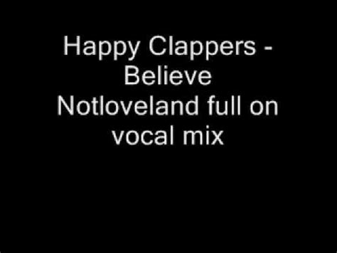 I Believe (Notloveland radio mix) — Happy Clappers Last.fm