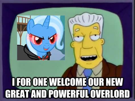 I FOR ONE WELCOME OUR NEW SERVER OVERLORD - New Overlords Meme …