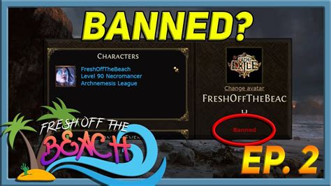 I Got BANNED?? - Fresh Off The Beach EP. 2 [PoE 3.17]