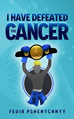 I Have Defeated The Cancer