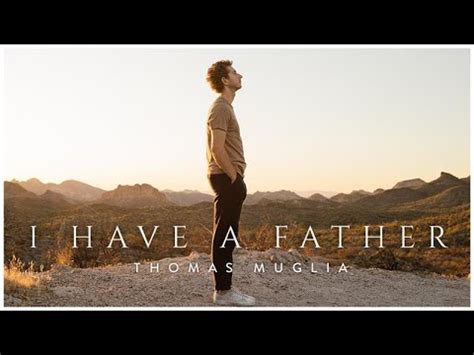 I Have a Father – Thomas Muglia [Official Video] - YouTube