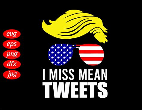 I Miss Mean Tweets SVG, I Miss Mean Tweets Trump SVG,Trump …