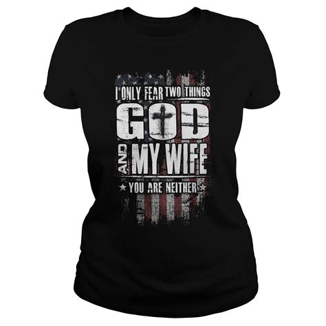 I Only Fear Two Things God And My Wife Shirt, hoodie, sweater ...