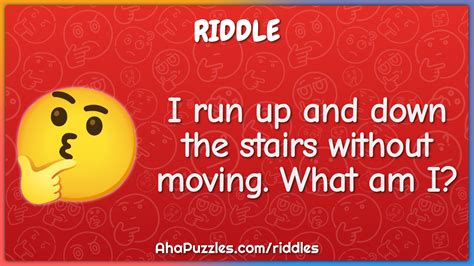 I Run Up The Stairs - Riddles and Brain Teasers