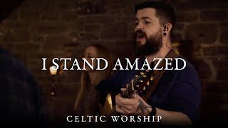 I Stand Amazed Celtic Worship ft. Steph Macleod Chords - ChordU