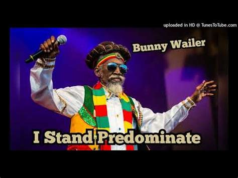 I Stand Predominate Bunny Wailer Lyrics, Meaning & Videos