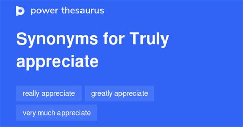 I TRULY APPRECIATE in Thesaurus: 66 Synonyms & Antonyms for I …