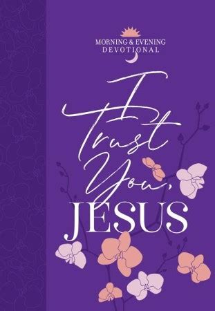 I Trust You Jesus (Morning & Evening Devotional) - eBay