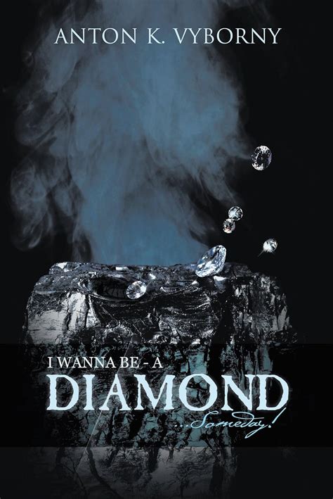 I Wanna Be a Diamond Someday
