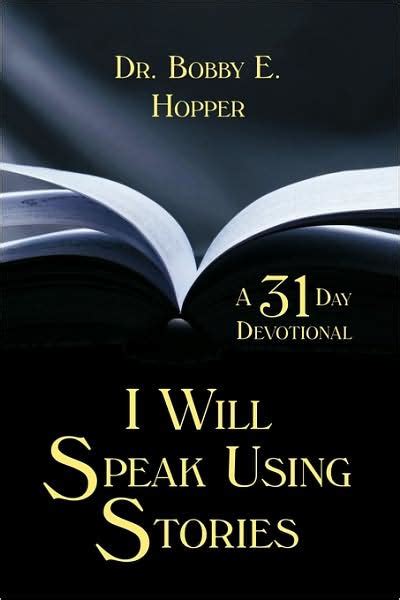 I Will Speak Using Stories A Thirty One Day Devotional