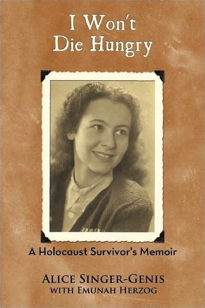 I Won t Die Hungry A Holocaust Survivor s Memoir