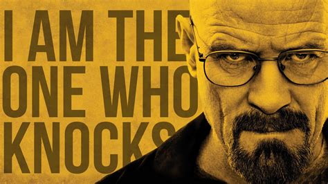 I am the one who knocks. I Am The One Who Knocks Images. Browsing all 9 images. + Add an Image. Like us on Facebook! Like 1.8M. Share Save Tweet. All. Trending. 