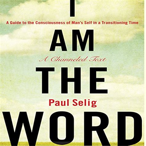 I am the word a guide to consciousness of mans self in transitioning time paul selig. - Physical geology 9th edition lab manual answers.