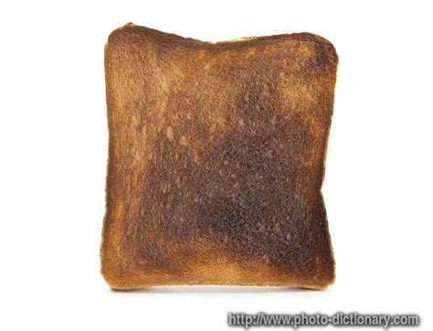 I burnt the toast definition English definition dictionary