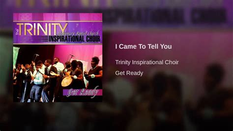No credit card needed. Listen to I Came To Tell You (Reprise) on Spotify. Trinity Inspirational Choir · Song · 2016.